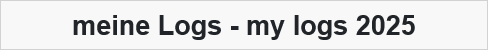 meine Logs - my logs 2025